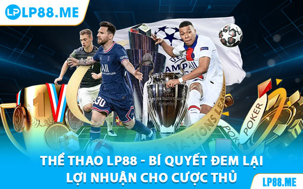 Thể Thao LP88 - Bí Quyết Đem Lại Lợi Nhuận Cho Cược Thủ